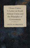 Closer Union: A Letter on South African Union and the Principles of Government (eBook, ePUB) Closer Union: A Letter on South African Union and the Principles of Government (eBook, ePUB)