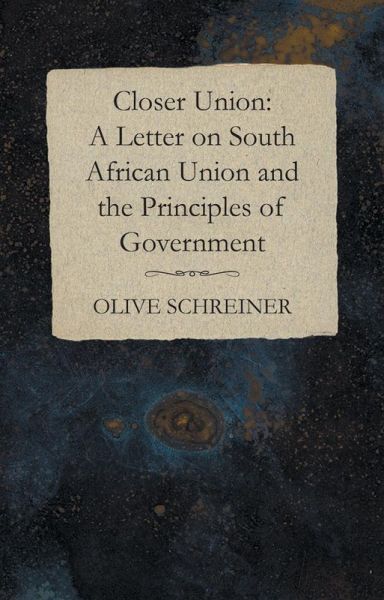 Closer Union: A Letter on South African Union and the Principles of Government (eBook, ePUB)
