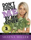 Don't Judge Me By My Cover: 20 Simple Secrets to Strength, Sensuality, and Stardom Exposed (eBook, ePUB)