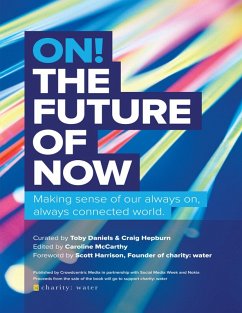 On! The Future of Now: Making Sense of Our Always On, Always Connected World (eBook, ePUB) - Crowdcentric Media