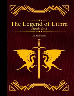 The Legend of Lithra - Book One (eBook, ePUB) - Rhea, Tyler