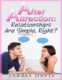 After Attraction: Relationships Are Simple, Right? (eBook, ePUB)