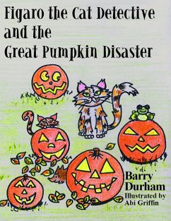 Figaro the Cat Detective and the Great Pumpkin Disaster (eBook, ePUB) - Durham, Barry