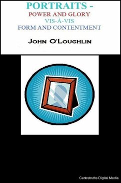 Portraits - Power and Glory Vis-a-Vis Form and Contentment (eBook, ePUB) - O'Loughlin, John