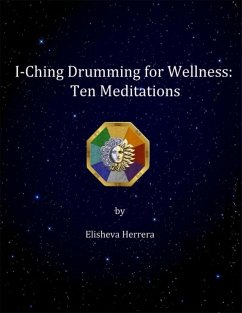 Cover I Ching Drumming for Wellness: Ten Meditations (eBook, ePUB)
