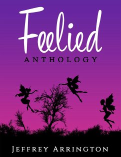 Feelied: Anthology (eBook, ePUB) - Arrington, Jeffrey
