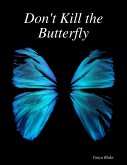 Don't Kill the Butterfly (eBook, ePUB)