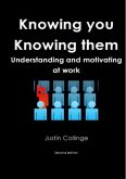 Knowing You, Knowing Them: Understanding And Movtivating At Work (eBook, ePUB)