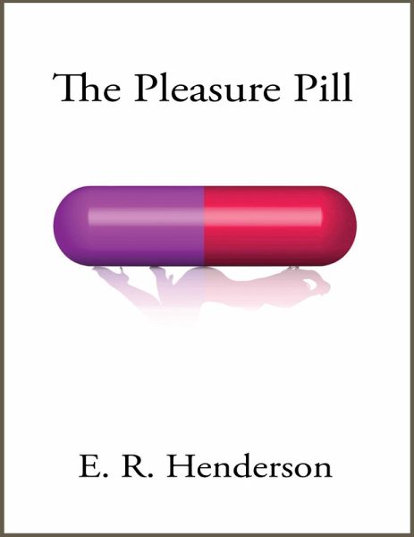 The Pleasure Pill (eBook, ePUB) The Pleasure Pill (eBook, ePUB)