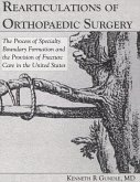 Rearticulations of Orthopaedic Surgery: The Process of Specialty Boundary Formation and the Provision of Fracture Care (eBook, ePUB)