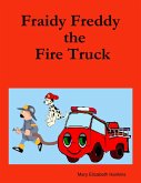 Fraidy Freddy the Fire Truck (eBook, ePUB)