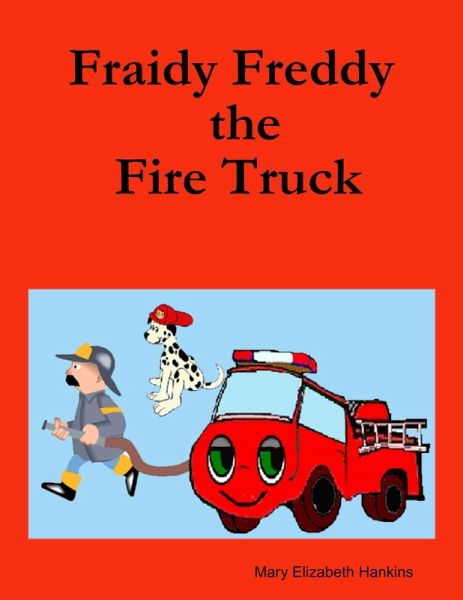 Fraidy Freddy the Fire Truck (eBook, ePUB) Fraidy Freddy the Fire Truck (eBook, ePUB)