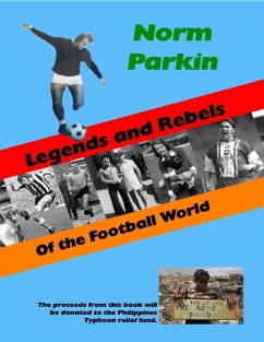 Legends and Rebels of the Football World (eBook, ePUB) - Parkin, Norm