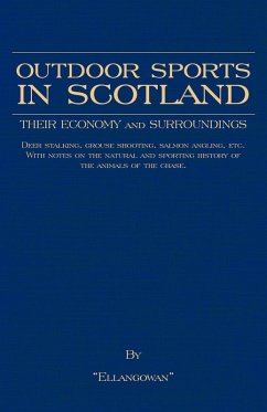 Cover Outdoor Sports in Scotland: Deer Stalking, Grouse & Pheasant Shooting, Fox Hunting, Salmon & Trout Fishing, Golf, Curling Etc. (eBook, ePUB)