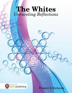 The Whites: Unraveling Reflections (eBook, ePUB) - Richards, Frederick