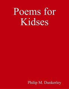 Poems for Kidses (eBook, ePUB) - Dunkerley, Philip M.