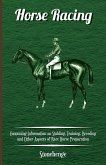 Horse Racing - Containing Information on Stabling, Training, Breeding and Other Aspects of Race Horse Preparation (eBook, ePUB) Horse Racing - Containing Information on Stabling, Training, Breeding and Other Aspects of Race Horse Preparation (eBook, ePUB)