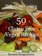 50 Gluten Free Vegan Recipes (eBook,... - Bild 1