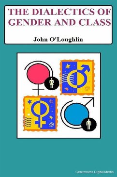 The Dialectics of Gender and Class (eBook, ePUB) - O'Loughlin, John