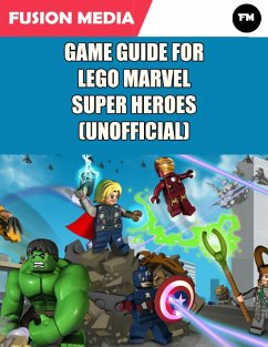 Game Guide for Lego Marvel Super Heroes (Unofficial) (eBook, ePUB) - Media, Fusion