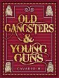 Old Gangsters & Young Guns: The True... - Bild 1