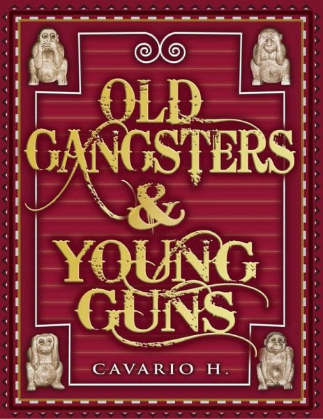 Old Gangsters & Young Guns: The True Tales of Two Worlds (eBook, ePUB) Old Gangsters & Young Guns: The True Tales of Two Worlds (eBook, ePUB)