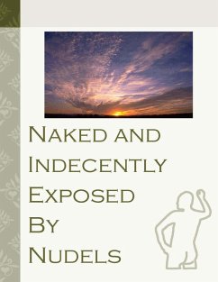 Naked & Indecently Exposed (eBook, ePUB) - Nudels