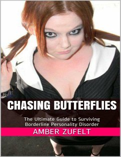 Cover Chasing Butterflies: The Ultimate Guide to Surviving Borderline Personality Disorder (eBook, ePUB)