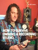 How to Survive Owning a Recording Studio (eBook, ePUB)