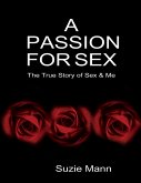 A Passion for Sex - The True Story of Sex & Me (eBook, ePUB)