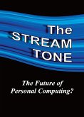 STREAM TONE: The Future of Personal Computing? (eBook, ePUB)