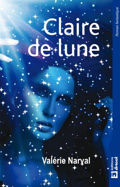 Claire de Lune (eBook, ePUB) - Narval, Valérie