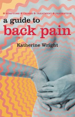 A Guide to Back Pain (eBook, ePUB) - Wright, Katherine