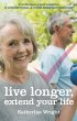 Live longer, extend your life (eBook,... - Bild 1