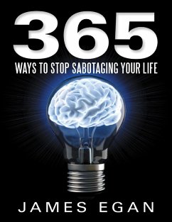 365 Ways to Stop Sabotaging Your Life (eBook, ePUB) - Egan, James
