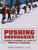 Pushing Boundaries: Students Remember 30 Years of Wilderness Challenge (eBook, ePUB)