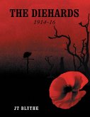 The Diehards 1914-16 (eBook, ePUB) The Diehards 1914-16 (eBook, ePUB)