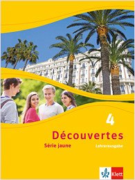 Découvertes: Série Jaune, Band 4 (Lehrerausgabe) - Birgit Bruckmayer, Marie Gauvillé, Laurent Jouvet et al.