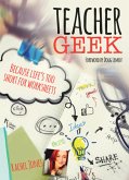 Teacher Geek (eBook, ePUB)