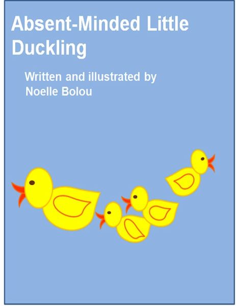 Absent-Minded Little Duckling (eBook, ePUB) Absent-Minded Little Duckling (eBook, ePUB)