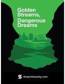 Golden Streams, Dangerous Dreams (eBook, ePUB) Golden Streams, Dangerous Dreams (eBook, ePUB)