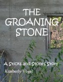 The Groaning Stone: A Sticks and Stones Story: Number 4 (eBook, ePUB)