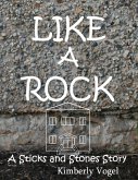 Like a Rock: A Sticks and Stones Story (eBook, ePUB)