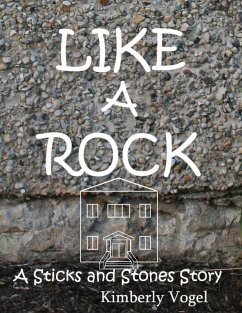 Like a Rock: A Sticks and Stones Story (eBook, ePUB) - Vogel, Kimberly