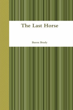 The Last Horse (eBook, ePUB) - Brady, Baron