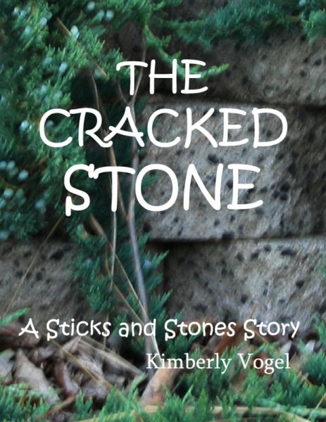 The Cracked Stone: A Sticks and Stones Story: Number 6 (eBook, ePUB) The Cracked Stone: A Sticks and Stones Story: Number 6 (eBook, ePUB)