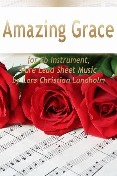 Cover Amazing Grace for Eb Instrument, Pure Lead Sheet Music by Lars Christian Lundholm (eBook, ePUB)