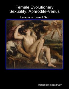 Cover Female Evolutionary Sexuality, Aphrodite-Venus: Lessons on Love & Sex (eBook, ePUB)