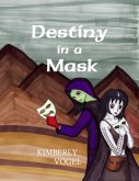 Destiny in a Mask (eBook, ePUB)