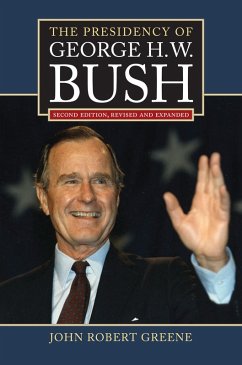 The Presidency of George H. W. Bush (eBook, ePUB) - Greene, John Robert